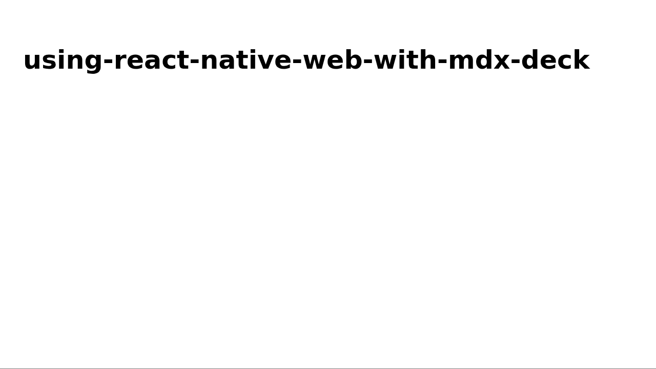 mdx-deck で react-native-web を使う